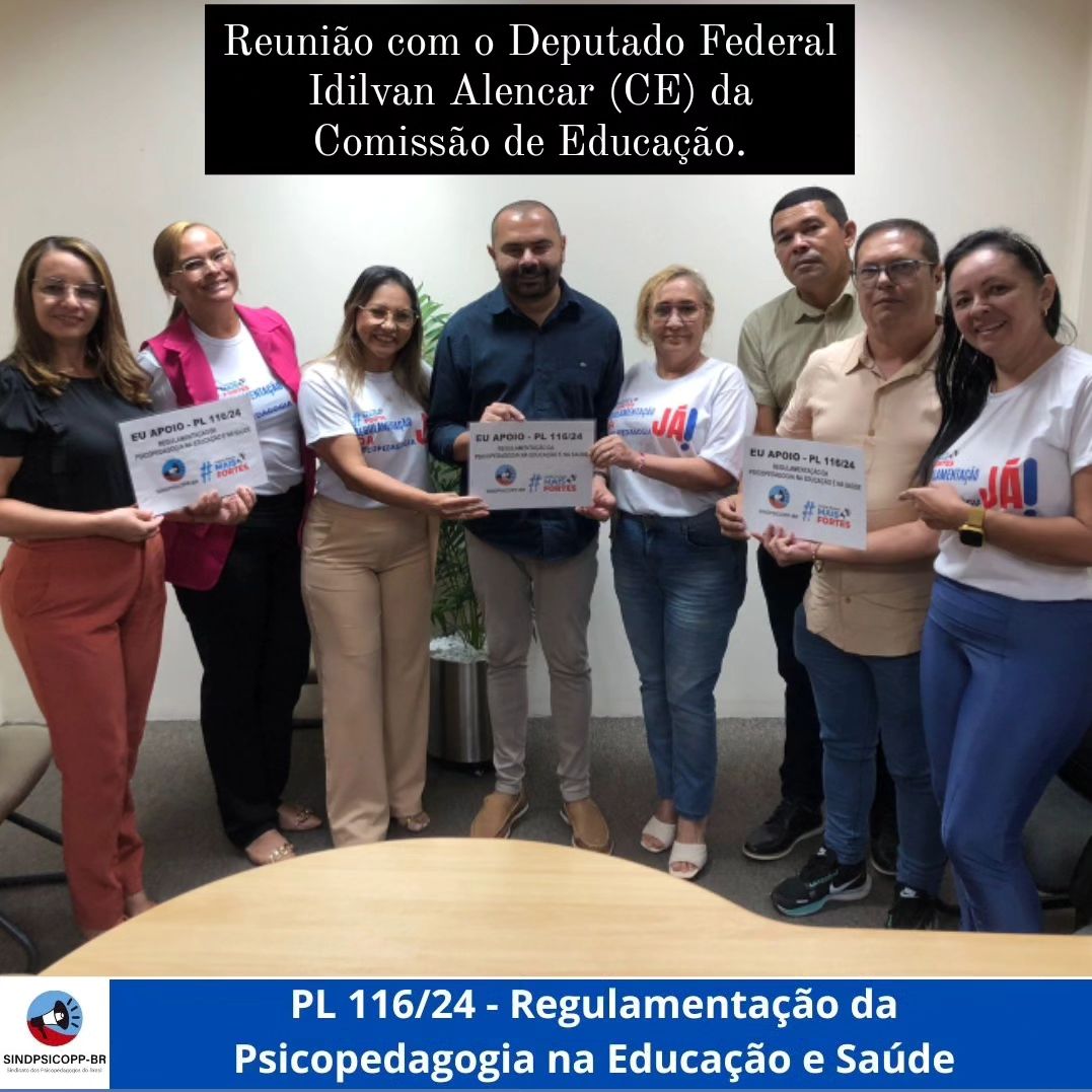 Deputado Federal Idilvan Alencar (CE) apoia PL 116/24 que Regulamenta a Psicopedagogia na Educação e Saúde